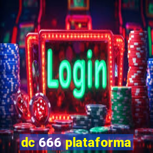 dc 666 plataforma